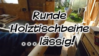 Machs Dir Selbst  Runde Holztischbeine  lässig [upl. by Lucia]