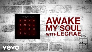 Chris Tomlin  Awake My Soul Lyric Video ft Lecrae [upl. by Kluge89]