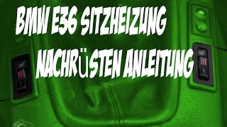 BMW E36 Sitzheizung Nachrüsten Anleitung [upl. by Aiki]