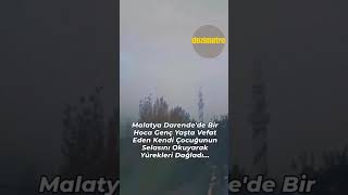 OĞLUNUN SELASINI VEREN İMAM HERKESİ AĞLATTI sela malatya imam [upl. by Luas]