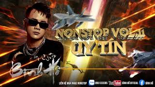 Nonstop  Uy Tín Vol11  Bình Hồ Mix [upl. by Edals636]