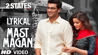 Mast Magan Full Song with Lyrics  2 States  Arijit Singh  Arjun Kapoor Alia Bhatt [upl. by Scoville731]