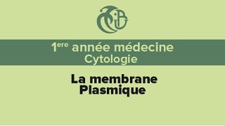 1ere année médecine Cytologie La membrane Plasmique [upl. by Mada]