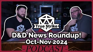 DampD News Roundup OctoberNovember 2024  True Strike Podcast 90 [upl. by Eilama]