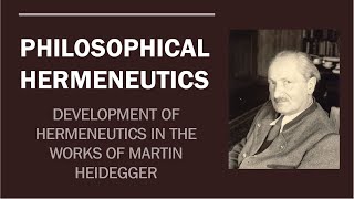 PHILOSOPHICAL HERMENEUTICS Martin Heidegger Part 3 [upl. by Ayokal]