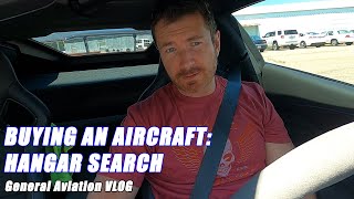 BUYING an Aircraft FIRST Steps Finding the Right Hangar [upl. by Wachter]