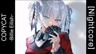 「 Nightcore​ ​」 ♪ ​COPYCAT → Billie Eilish​ Lyrics​ [upl. by Nosoj502]