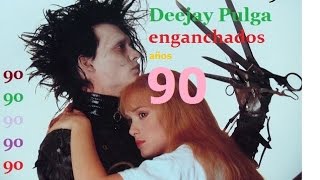 ENGANCHADOS LENTOS LATINOSBALADAS EN ESPAÑOLAÑOS 90 Deejay Pulga [upl. by Shirleen]