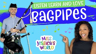 Learn about the BAGPIPES  Listen Learn amp Love  Miss Jessicas World [upl. by Giustino]