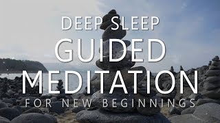 Deep Sleep Guided Meditation for New Beginnings Dream Affirmations for Powerful Change [upl. by Schriever]