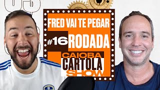 Caioba e Felps apostam no Fred e montam time para mitar na 16ª rodada do Cartola [upl. by Schaefer]