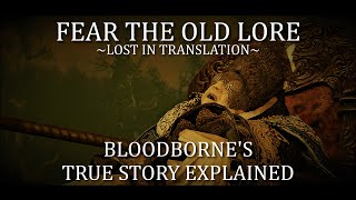 Lost in Translation—Bloodborne’s True Story Explained [upl. by Alrep708]