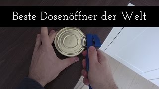 Der Beste Dosenöffner der Welt [upl. by Agosto]