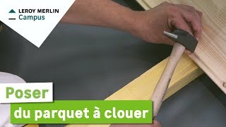 Comment poser du parquet à clouer  Leroy Merlin [upl. by Clayton]