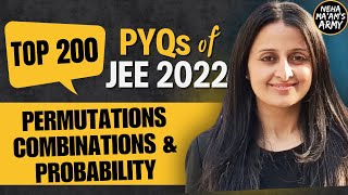 JEE MAINS 2025 TOP 200 PYQs of JEE 2022 PERMUTATIONS COMBINATIONS amp PROBABILITY NEHA AGRAWAL jee [upl. by Gnivri]