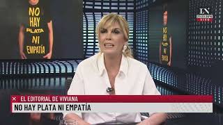 No hay plata ni empatía el editorial de Viviana Canosa [upl. by Mcdougall]