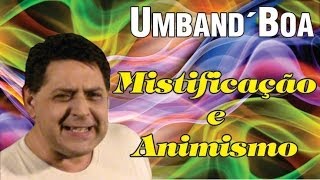 Mistificação e Animismo [upl. by Marthena888]