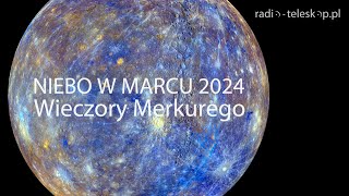 NIEBO W MARCU 2024  Wieczory Merkurego [upl. by Yuma]