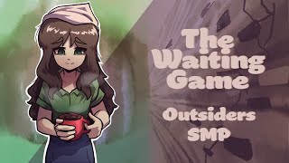 The Waiting Game Outsiders SMP [upl. by Sialac722]