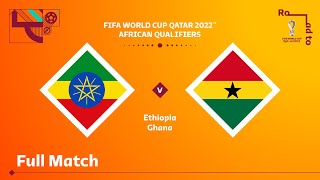 Ethiopia v Ghana  FIFA World Cup Qatar 2022 Qualifier  Full Match [upl. by Sigismundo881]