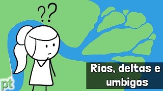 Por que os rios têm deltas  Minuto da Terra [upl. by Grefer]