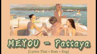 MEYOU  Pattaya พัทยา  Thai Rom  Eng Sub  Easy Lyrics [upl. by Fae690]