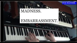 MADNESS EMBARRASSMENT Live piano play along with the 1980 Madness track [upl. by Lertsek814]