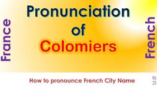 Colomiers How to pronounce Colomiers Haute Garonne Occitanie in French accent [upl. by Lashond662]