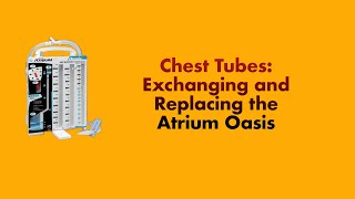 Chest Tube Exchanging and Replacing the Atrium Oasis Drainage System [upl. by Waterman]