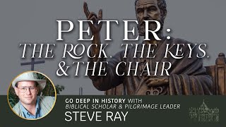 Peter the Rock the Keys and the Chair  Steve Ray [upl. by Blaze439]