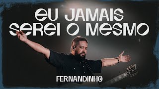 DVD Galileu  Fernandinho  Eu Jamais Serei o Mesmo [upl. by Yelnats]