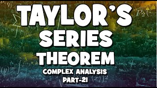 Taylors Series Theorem Complex analysis part 21 by mathOgenius [upl. by Amand806]