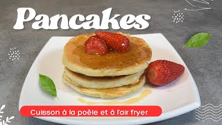 Pancakes moelleux Cuisson à la poêle et à l’air fryer [upl. by Northrop]