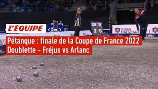 Finale de la Coupe de France de Pétanque 2022 en Doublette  Fréjus  Arlanc [upl. by Lunsford]