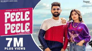 PEELE PEELE Official Video Khasa Aala Chahar  Khushi Baliyan  New Haryanvi Songs Haryanavi 2022 [upl. by Annoyk]