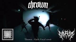 Thrown  Guilt I vocal cover [upl. by Wilkinson903]