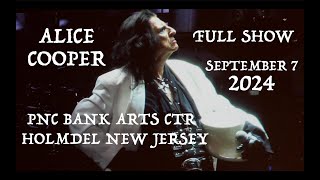 ALICE COOPER quotFULL SHOWquot PNC Bank Arts Center Holmdel NJ September 7 2024 [upl. by Anait602]