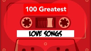 Top 100 Love Songs [upl. by Ardnahsal313]