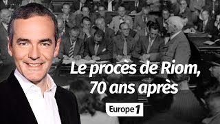 Au cœur de lHistoire Le procès de Riom 70 ans après Franck Ferrand [upl. by Michaela]