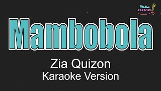 Mambobola Karaoke Version  Zia Quizon [upl. by Larrad]