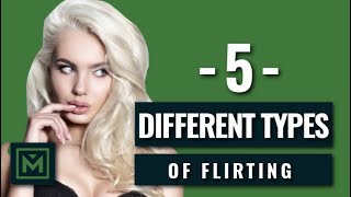 5 Common Flirting Types  What Each Type Means She Wants  How to Determine What Her Flirting Means [upl. by Ellimaj]