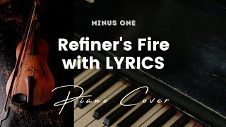 Refiners Fire  Karaoke  Minus One with LYRICS  Piano cover [upl. by Ellissa]