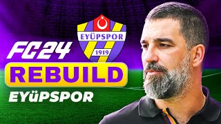 ARDA TURAN YENİDEN SÜPER LİGDE  EYÜPSPOR REBUILD  FC 24 KARİYER MODU [upl. by Hareema]