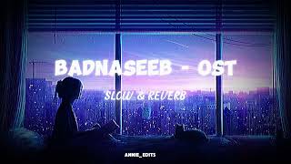 Badnaseeb Ost SlowedReverb PAKISTAN SONG [upl. by Ahseekan]