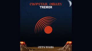 Chopstar amp Omary  Tremor Original Mix [upl. by Cynthia]