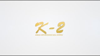 K2 Ankle Arthrodesis Nail System [upl. by Adnaluoy]