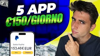 5 APP per GUADAGNARE 150€ al GIORNO  Guadagnare Soldi Online [upl. by Kcirderf]