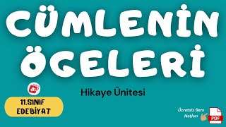 Cümlenin Ögeleri  11Sınıf Edebiyat Hikaye Ünitesi  Deniz Hoca PDF📝 [upl. by Fenelia]