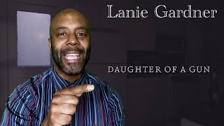 Lanie Gardner quotDaughter of a Gunquot Official Lyric Video REACTION [upl. by Inot]