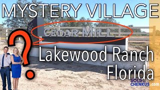 LAKEWOOD RANCH FL Homes  New MYSTERY VILLAGE  What is Cedar Mill [upl. by Vinay]